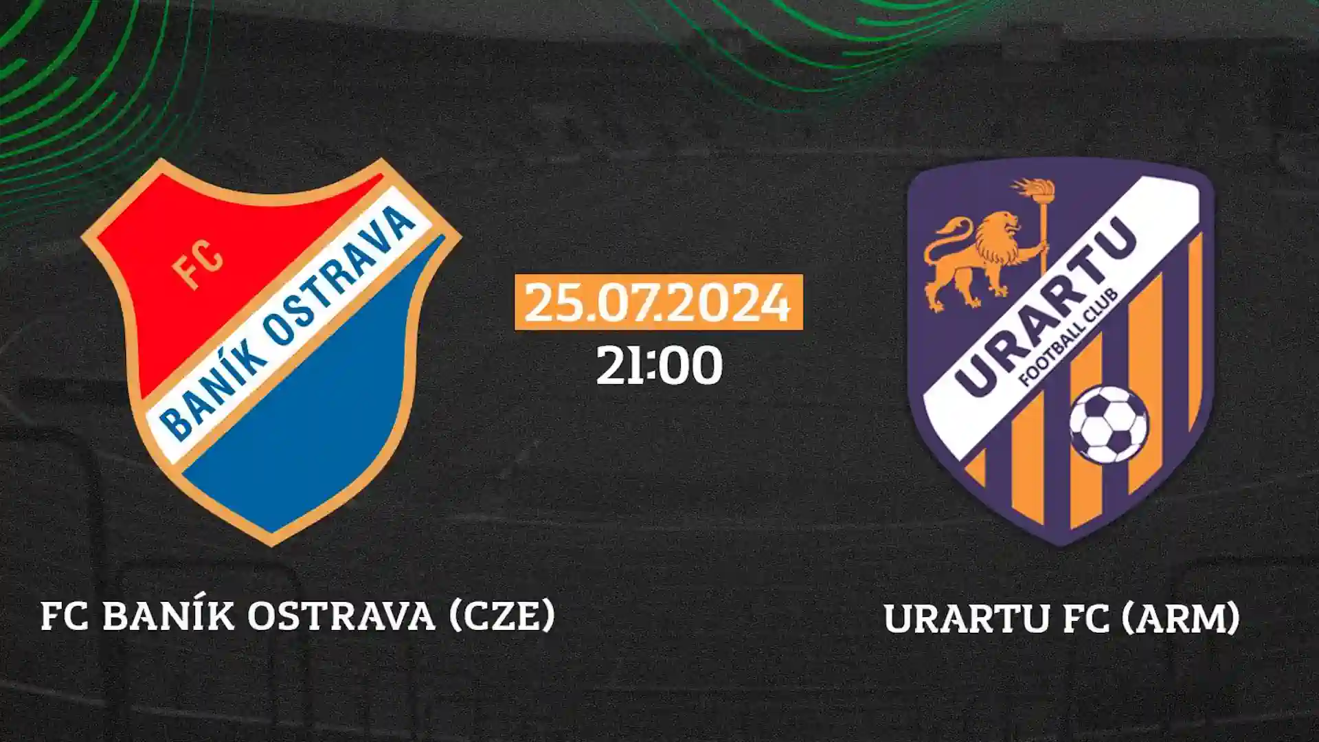 How and where to watch the Banik (Ostrava) — Urartu (Yerevan) match online